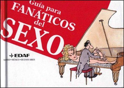 La guía para los fanáticos del sexo