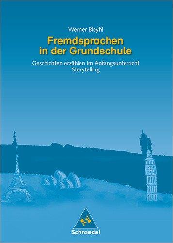 Fremdsprachen in der Grundschule: Geschichten erzählen im Anfangsunterricht: Storytelling