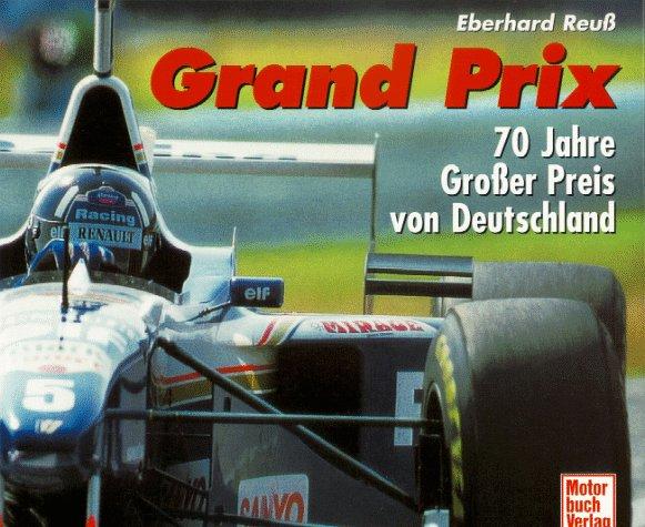 Grand Prix. 70 Jahre Großer Preis von Deutschland.