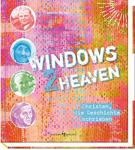 Windows 2 heaven: Christen, die Geschichte schrieben