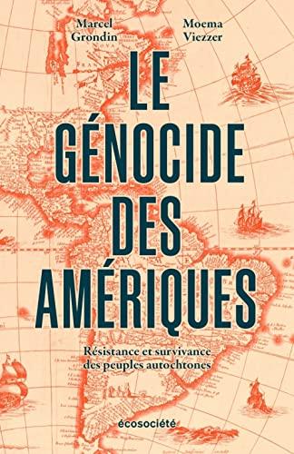 LE GENOCIDE DES AMERIQUES: Résistance et survivance des peuples autochtones