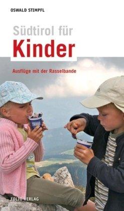 Südtirol für Kinder: Ausflüge mit der Rasselbande