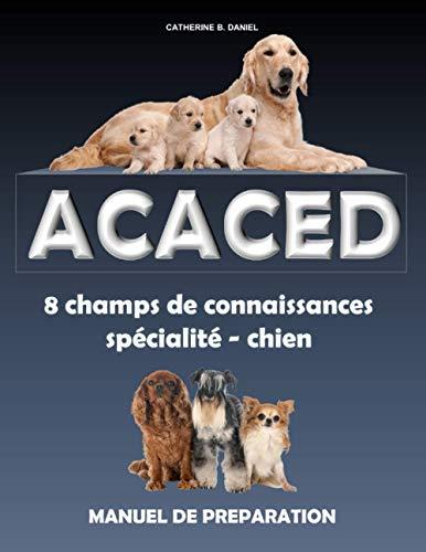 ACACED : 8 CHAMPS DE CONNAISSANCES - SPECIALITE CHIEN