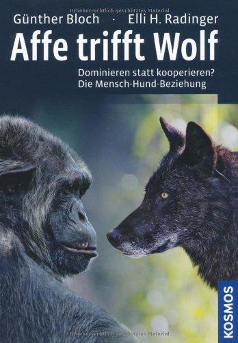 Affe trifft Wolf: Dominieren statt kooperieren? Die Mensch-Hund-Beziehung