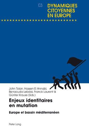 Enjeux identitaires en mutation : Europe et bassin méditerranéen