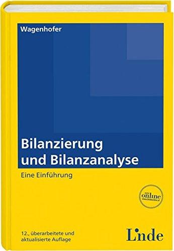 Bilanzierung und Bilanzanalyse: Eine Einführung (Linde Lehrbuch)