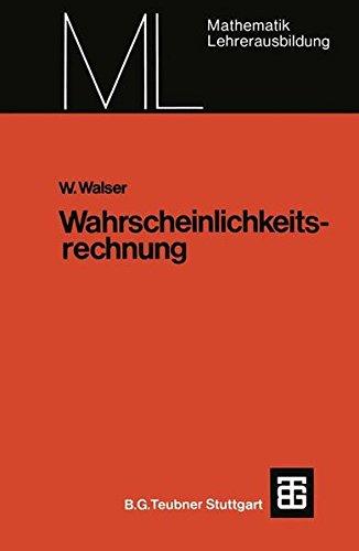 Wahrscheinlichkeitsrechnung (Mathematik für die Lehrerausbildung) (German Edition)