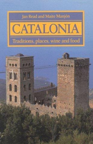 Catalonia: Traditions, Places, Wine and Food