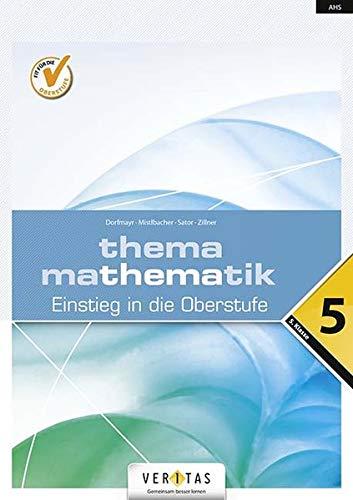 Thema Mathematik 5. Einstieg in die Oberstufe: Themenheft