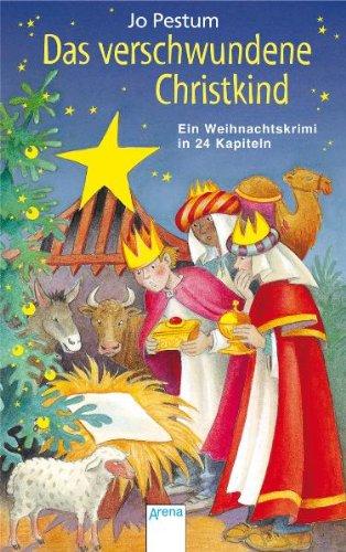 Das verschwundene Christkind: Ein Weihnachtskrimi in 24 Kapiteln