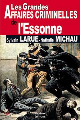 Les grandes affaires criminelles de l'Essonne