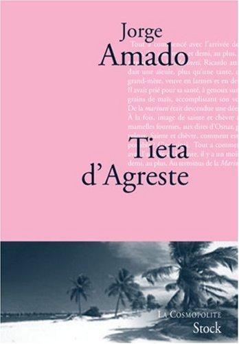 Tieta d'Agreste, gardienne de chèvres ou Le retour de la fille prodigue : mélodramatique feuilleton en cinq épisodes sensationnels et un surprenant épilogue, émotion et suspense !