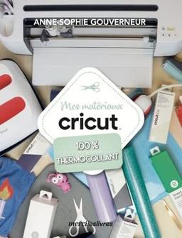 Mes matériaux Cricut 100 % thermocollant