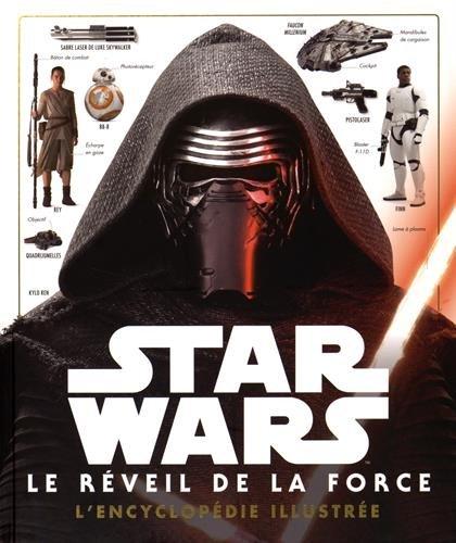 Star Wars : le réveil de la force : l'encyclopédie illustrée