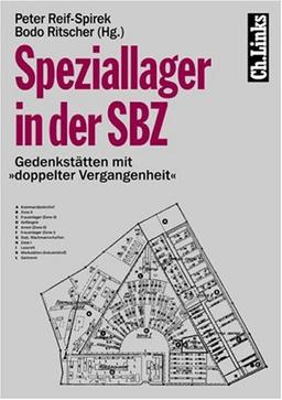 Speziallager in der SBZ. Gedenkstätten mit 'doppelter Vergangenheit'