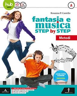 Fantasia e musica step by step. Per la Scuola media. Con 2 DVD-ROM. Metodo-Generi (Vol. A-B)