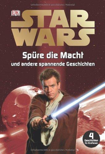 Star Wars(TM) Spüre die Macht und andere spannende Geschichten