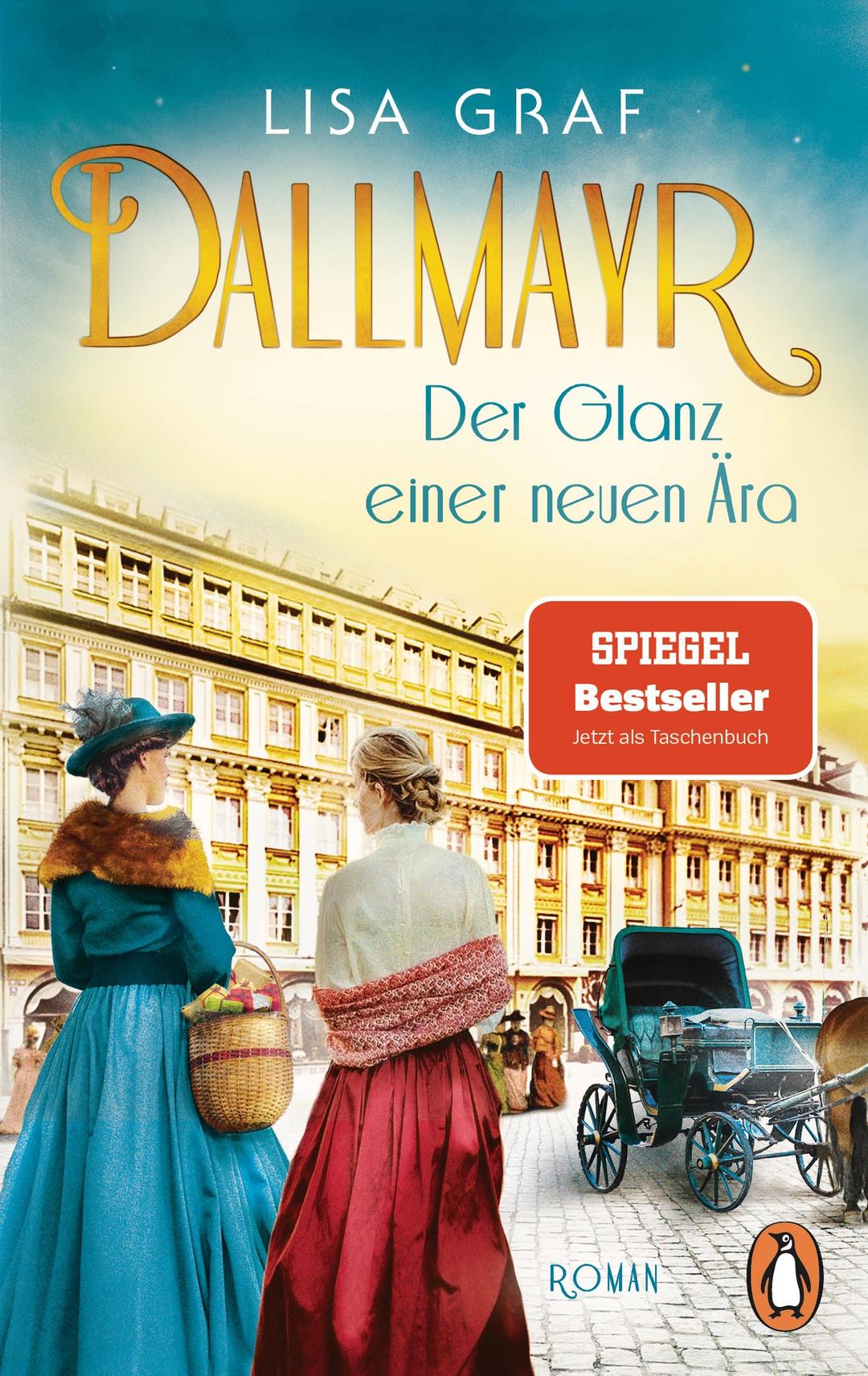 Dallmayr. Der Glanz einer neuen Ära: Roman. Die hinreißende Bestseller-Saga geht weiter – für genussvolle Lesemomente (Dallmayr-Saga, Band 2)