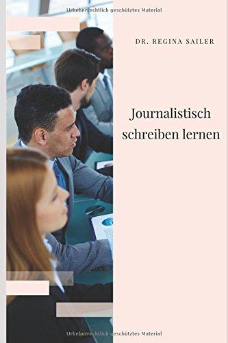 Journalistisch schreiben lernen: Das Übungsbuch