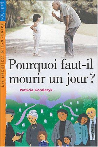 Pourquoi faut-il mourir un jour ?