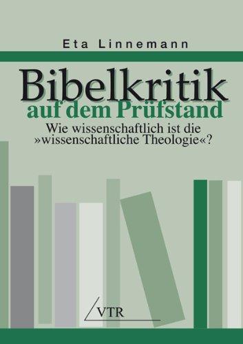 Bibelkritik auf dem Prüfstand: Wie wissenschaftlich ist die "wissenschaftliche Theologie"?