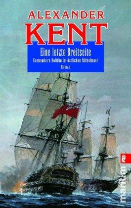 Eine letzte Breitseite: Kommodore Bolitho im östlichen Mittelmeer (Ein Richard-Bolitho-Roman)