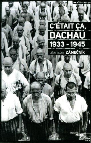 C'était ça, Dachau : 1933-1945