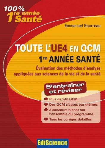 Toute l'UE4 en QCM : 1re année santé : évaluation des méthodes d'analyse appliquées aux sciences de la vie et de la santé