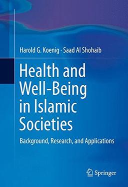 Health and Well-Being in Islamic Societies: Background, Research, and Applications