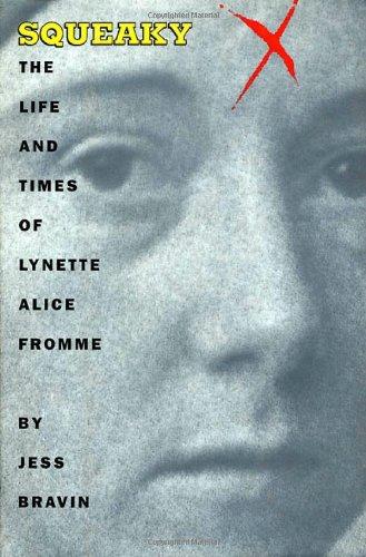 Squeaky: The Life and Times of Lynette Alice Fromme (Buzz Books)