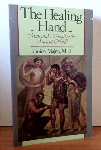 The Healing Hand: Man and Wound in the Ancient World (Commonwealth Fund Publications)