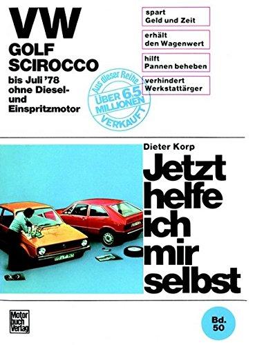 VW Golf, Scirocco. ohne Diesel- und Einspritzmotor. Jetzt helfe ich mir selbst