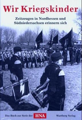 Nordhessen - Wir Kriegskinder