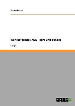 Wohlgeformtes XML - kurz und bündig