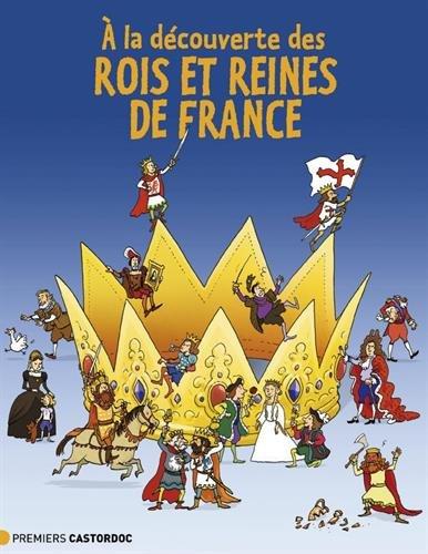 A la découverte des rois et reines de France