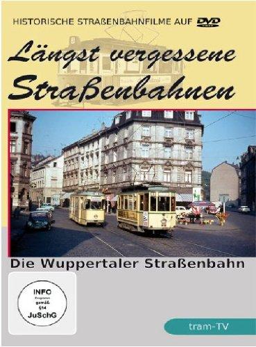 Längst vergessene Straßenbahnen: Die Wuppertaler Straßenbahn