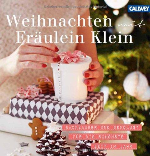 Weihnachten mit Fräulein Klein: Backzauber und Dekolust für die schönste Zeit im Jahr