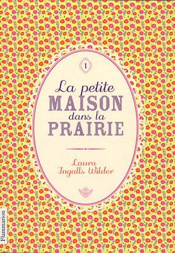 La petite maison dans la prairie. Vol. 1