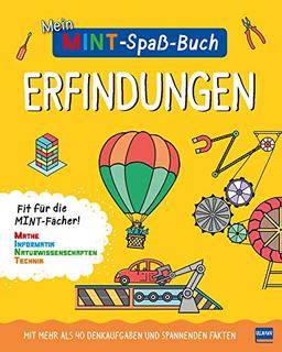 Mein MINT-Spaßbuch: Erfindungen: Fit für die MINT- Fächer