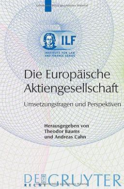 Die Europäische Aktiengesellschaft: Umsetzungsfragen und Perspektiven (Institute for Law and Finance Series, Band 2)