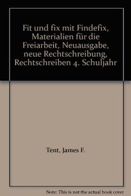 Fit und fix mit Findefix, Materialien für die Freiarbeit, Neuausgabe, neue Rechtschreibung, Rechtschreiben 4. Schuljahr