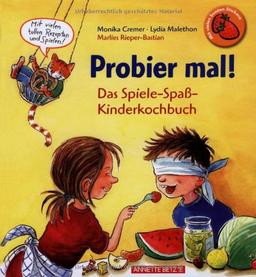 Probier mal!: Das Spiele-Spaß-Kinderkochbuch