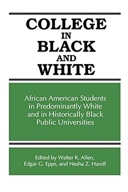 College in Black and White: African American Students in Predominantly White and Historically Black Public Universities (Frontiers in Education): ... and in Historically Black Public Universities