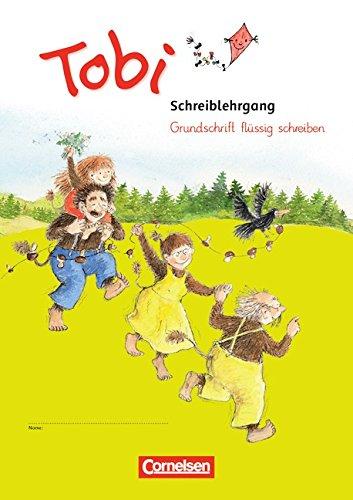 Tobi - Neubearbeitung 2016: Flüssig schreiben: Schreiblehrgang in Grundschrift