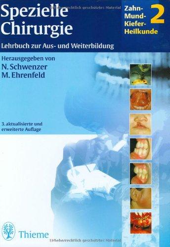 Spezielle Chirurgie, Bd 2: Zahn-Mund-Kiefer-Heilkunde. Lehrbuch zur Aus- und Weiterbildung