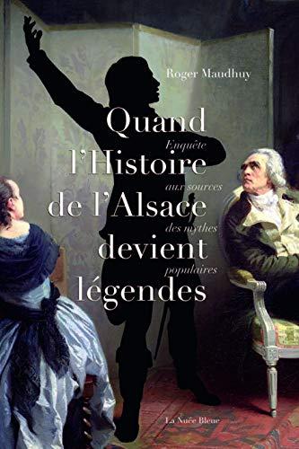 Quand l'histoire d'Alsace devient légendes : enquête aux sources des mythes populaires