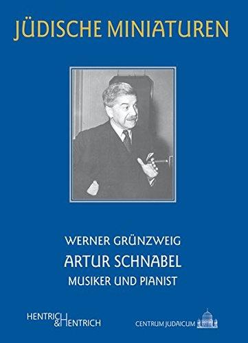 Artur Schnabel: Musiker und Pianist (Jüdische Miniaturen)