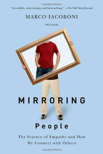 Mirroring People: The Science of Empathy and How We Connect with Others