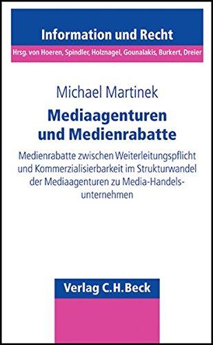 Mediaagenturen und Medienrabatte: Medienrabatte zwischen Weiterleitungspflicht und Kommerzialisierbarkeit im Strukturwandel der Mediaagenturen zu Media-Handelsunternehmen