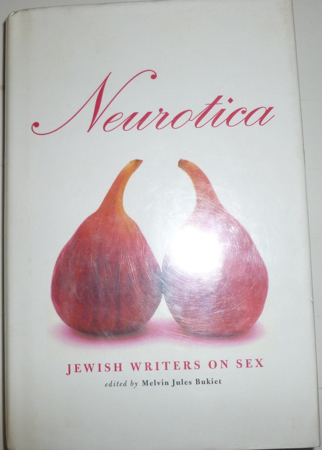 Neurotica: Jewish Writers on Sex